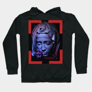 The Holy Mother Of God Mary Hoodie